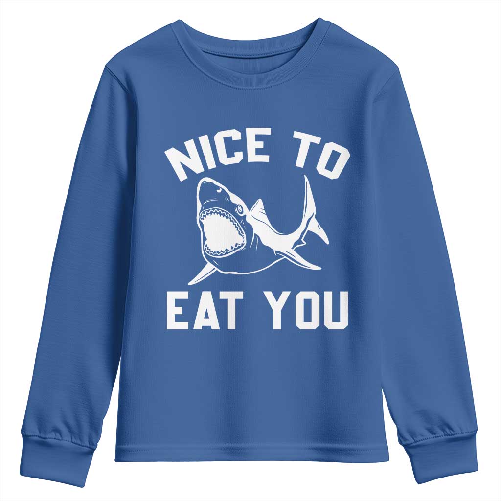Funny Shark Lover Youth Sweatshirt Nice To Eat You TS02 Royal Blue Print Your Wear