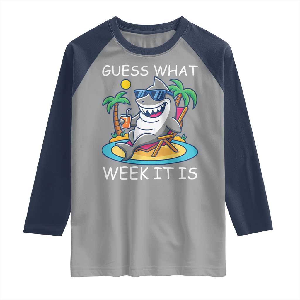 Funny Shark Lover Week Raglan Shirt Week Guess What Week It Is Summer Beach TS02 Sport Gray Navy Print Your Wear