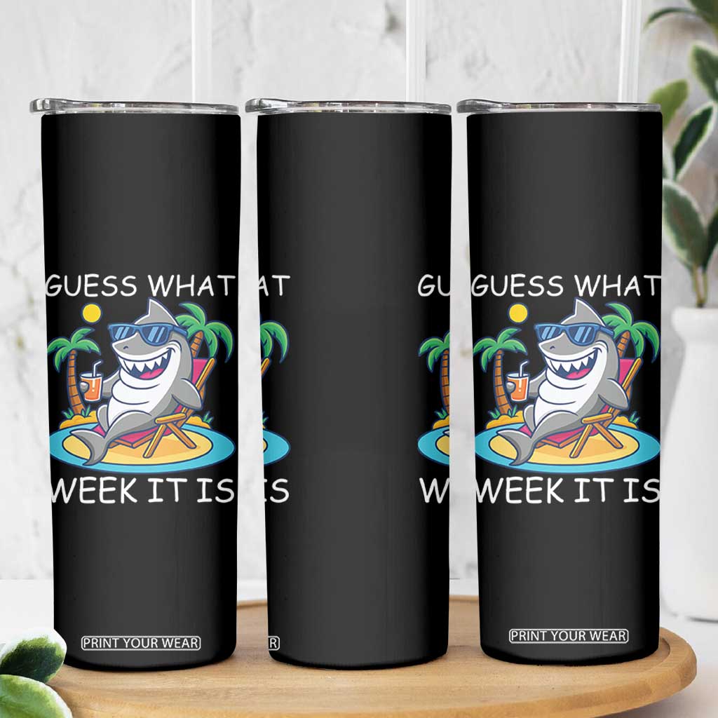 Funny Shark Lover Week Skinny Tumbler Week Guess What Week It Is Summer Beach TS02 Print Your Wear