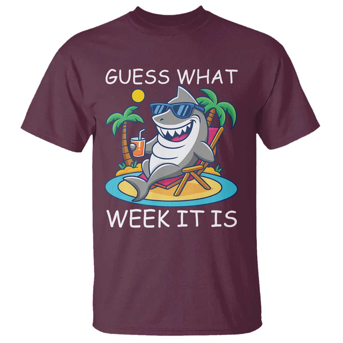 Funny Shark Lover Week T Shirt Week Guess What Week It Is Summer Beach TS02 Maroon Print Your Wear