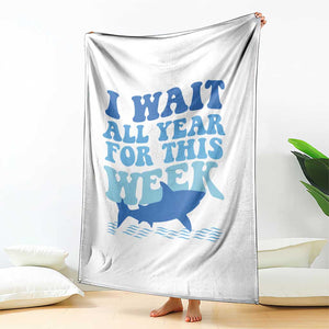 Funny Shark Lover Week Throw Blanket I Wait All Year For This Week Ocean TS02 Print Your Wear