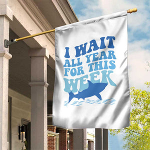 Funny Shark Lover Week Garden Flag I Wait All Year For This Week Ocean TS02 Print Your Wear