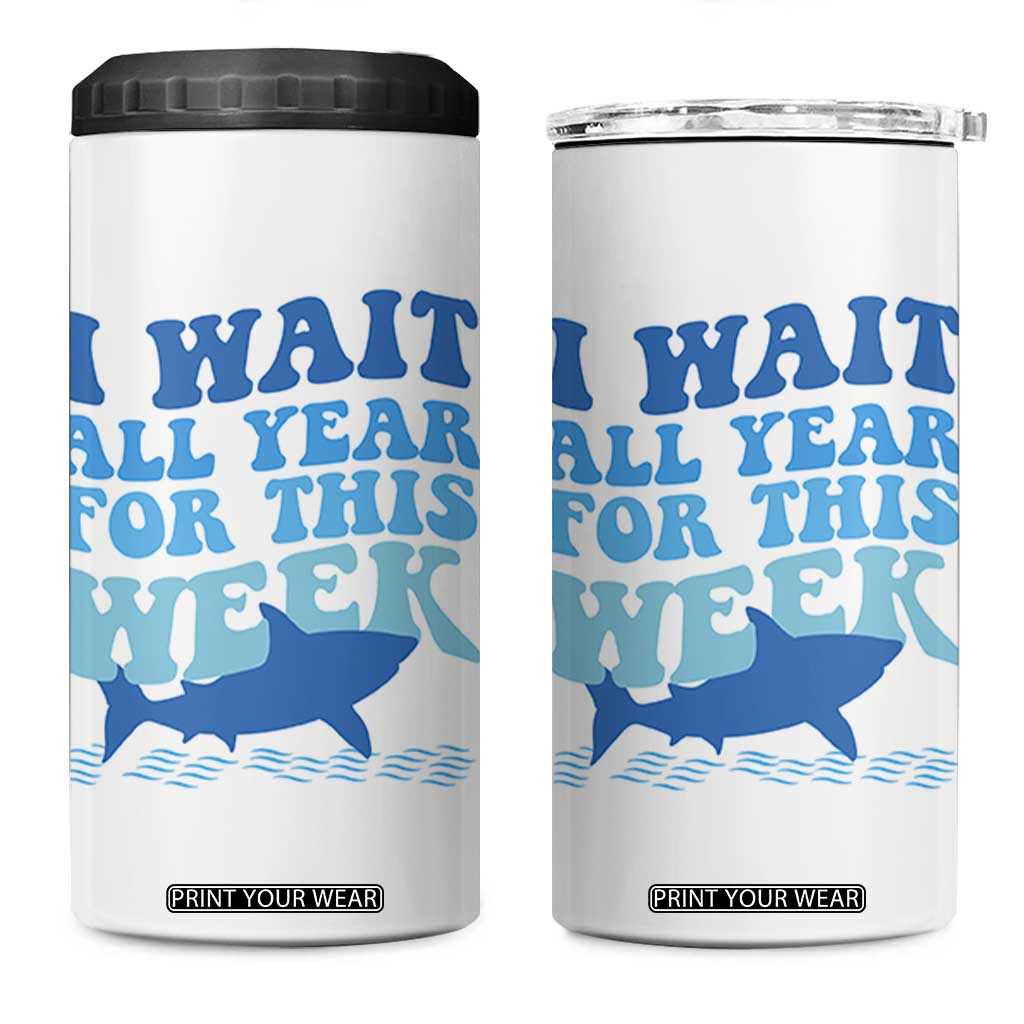 Funny Shark Lover Week 4 in 1 Can Cooler Tumbler I Wait All Year For This Week Ocean TS02 One Size: 16 oz White Print Your Wear