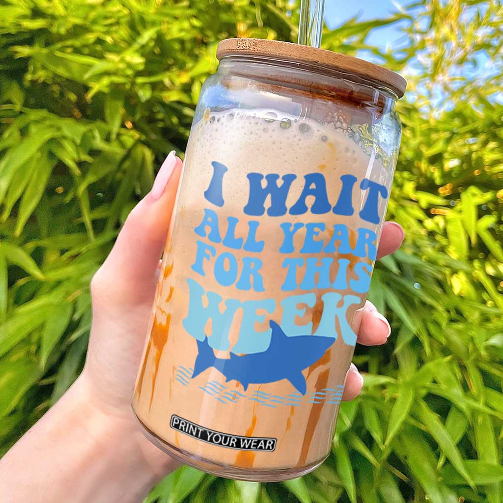 Funny Shark Lover Week Glass Can I Wait All Year For This Week Ocean TS02 White Print Your Wear