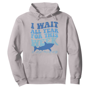 Funny Shark Lover Week Hoodie I Wait All Year For This Week Ocean TS02 Ice Gray Print Your Wear