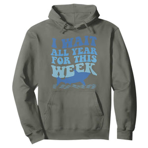 Funny Shark Lover Week Hoodie I Wait All Year For This Week Ocean TS02 Military Green Print Your Wear
