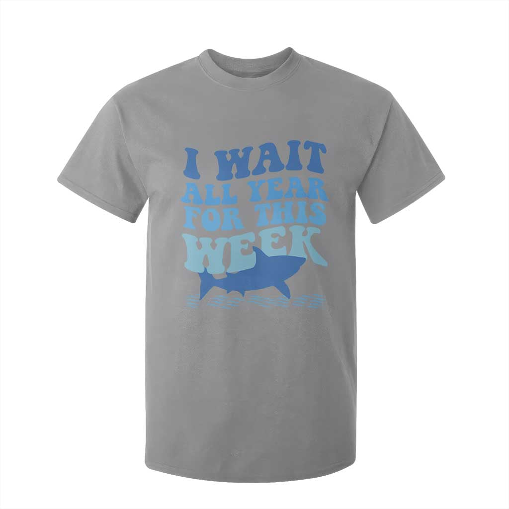 Funny Shark Lover Week T Shirt For Kid I Wait All Year For This Week Ocean TS02 Sport Gray Print Your Wear