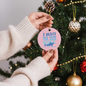 Funny Shark Lover Week Ceramic Ornament I Wait All Year For This Week Ocean TS02 1pc Light Pink Print Your Wear