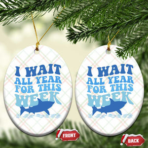 Funny Shark Lover Week Ceramic Ornament I Wait All Year For This Week Ocean TS02 Print Your Wear