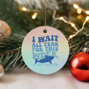 Funny Shark Lover Week Ceramic Ornament I Wait All Year For This Week Ocean TS02 1pc Pastel Print Your Wear