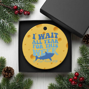 Funny Shark Lover Week Ceramic Ornament I Wait All Year For This Week Ocean TS02 1pc Yellow Cheese Print Your Wear