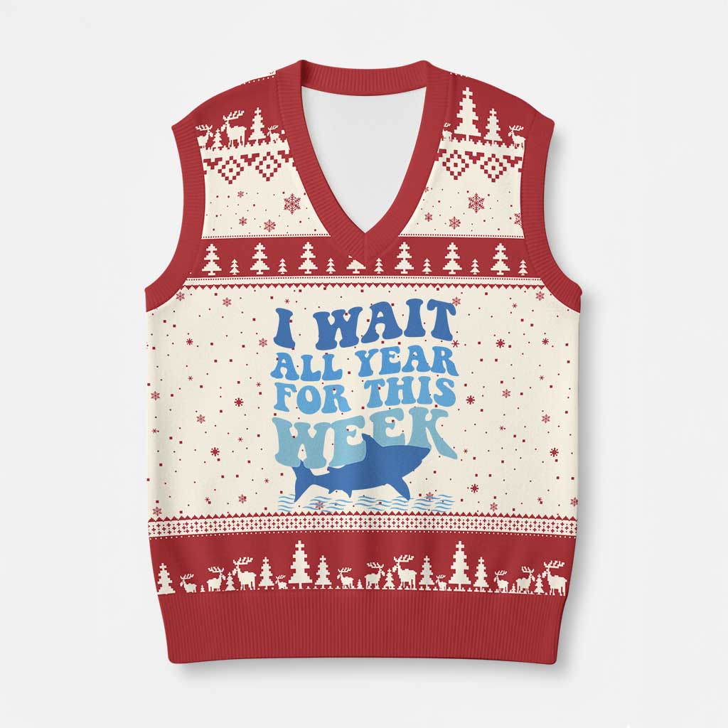 Funny Shark Lover Week V-Neck Knit Sweater Vest I Wait All Year For This Week Ocean TS02 Beige Red Print Your Wear