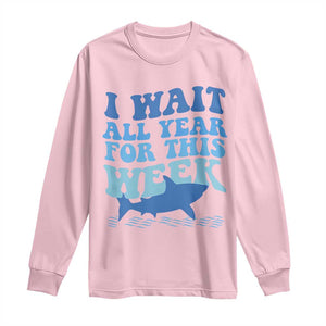 Funny Shark Lover Week Long Sleeve Shirt I Wait All Year For This Week Ocean TS02 Light Pink Print Your Wear