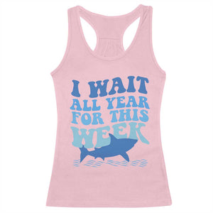 Funny Shark Lover Week Racerback Tank Top I Wait All Year For This Week Ocean TS02 Light Pink Print Your Wear