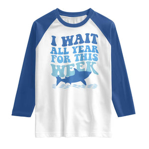 Funny Shark Lover Week Raglan Shirt I Wait All Year For This Week Ocean TS02 White Royal Print Your Wear