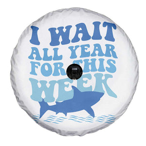 Funny Shark Lover Week Spare Tire Cover I Wait All Year For This Week Ocean TS02 Print Your Wear