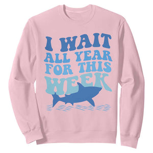 Funny Shark Lover Week Sweatshirt I Wait All Year For This Week Ocean TS02 Light Pink Print Your Wear