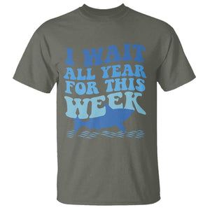 Funny Shark Lover Week T Shirt I Wait All Year For This Week Ocean TS02 Military Green Print Your Wear