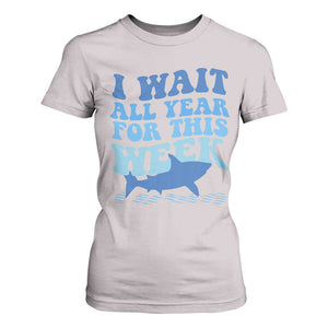 Funny Shark Lover Week T Shirt For Women I Wait All Year For This Week Ocean TS02 Ice Gray Print Your Wear