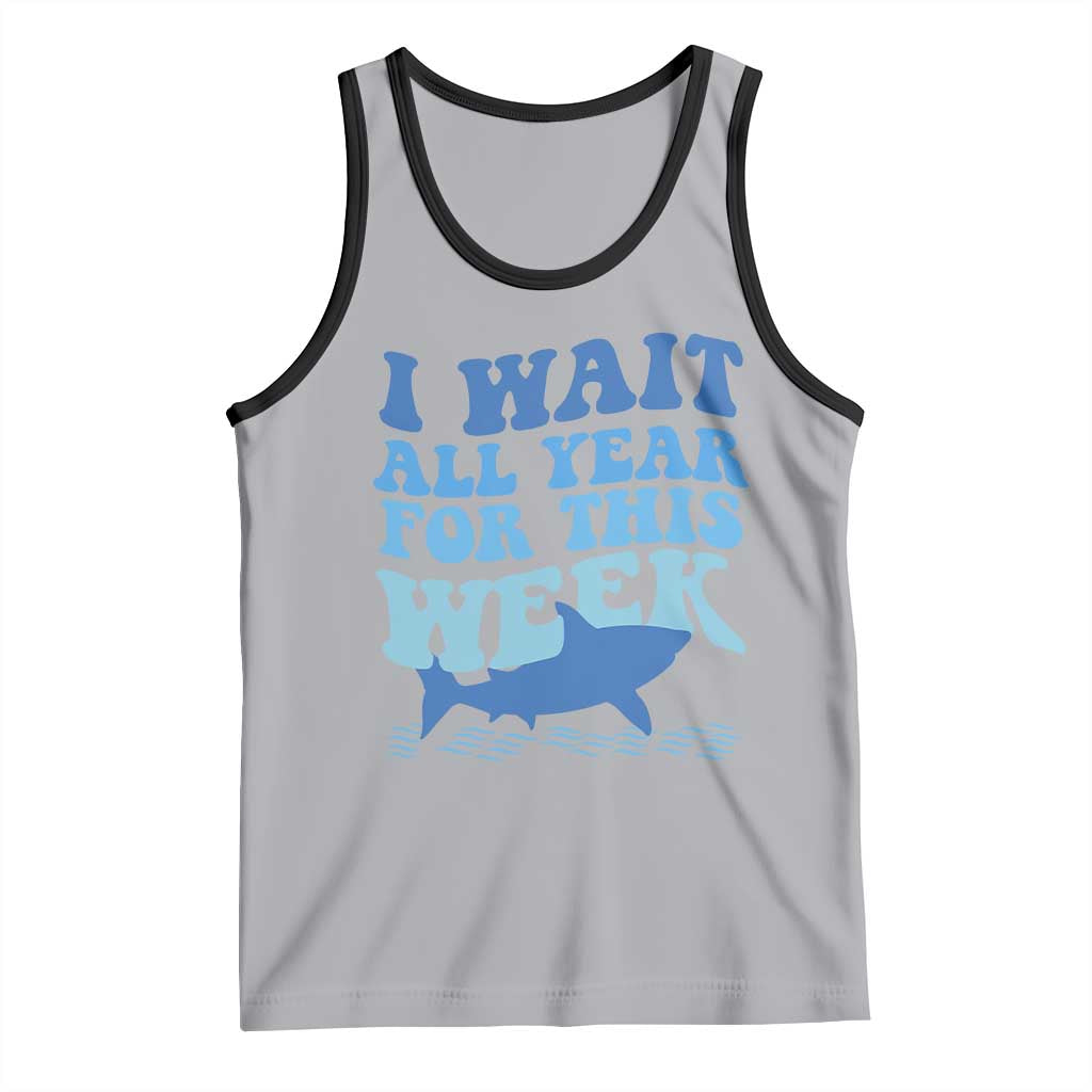 Funny Shark Lover Week Tank Top I Wait All Year For This Week Ocean TS02 Athletic Heather Black Print Your Wear