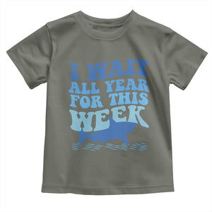 Funny Shark Lover Week Toddler T Shirt I Wait All Year For This Week Ocean TS02 Military Green Print Your Wear
