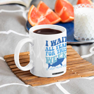 Funny Shark Lover Week Coffee Mug I Wait All Year For This Week Ocean TS02 Print Your Wear