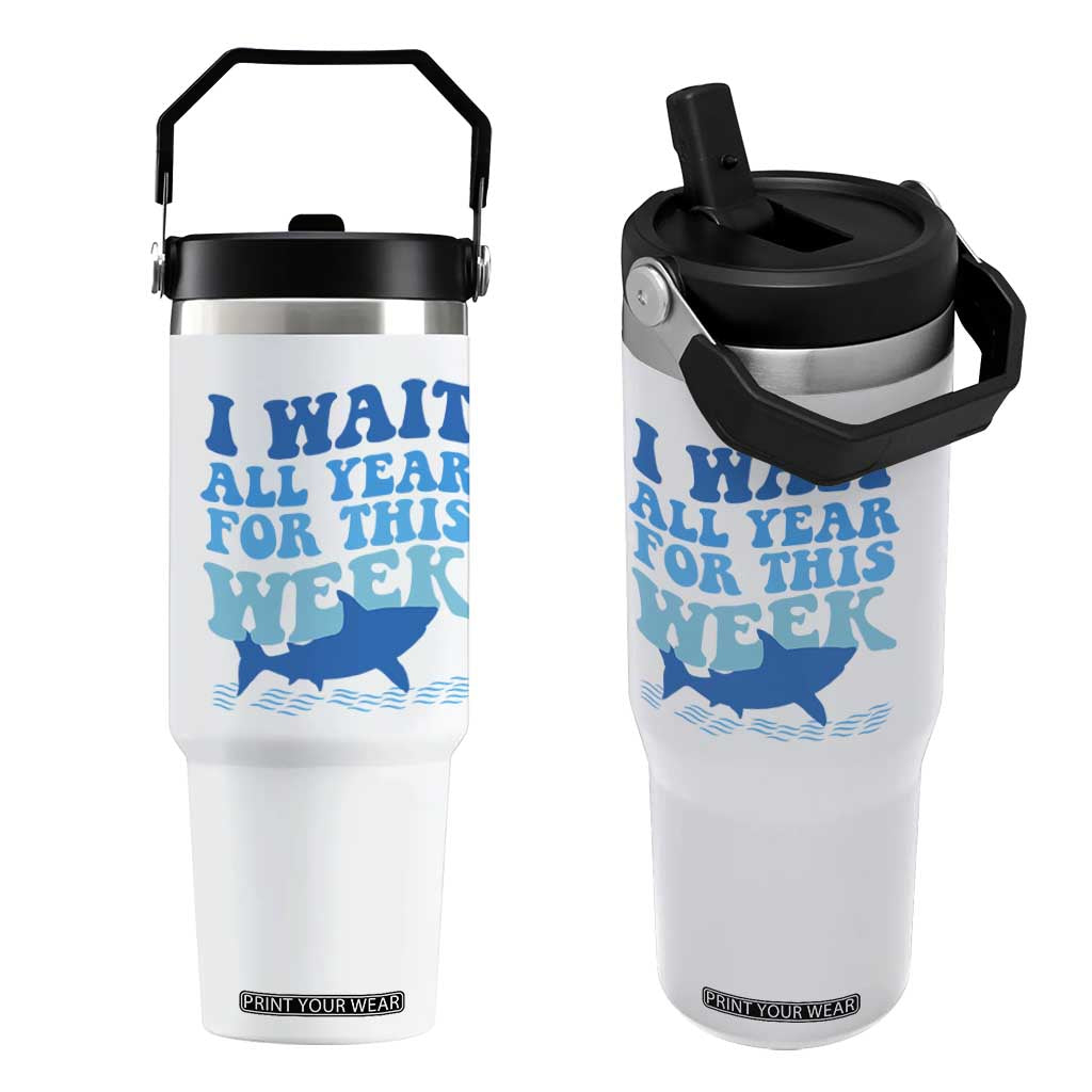 Funny Shark Lover Week Flip Straw Tumbler I Wait All Year For This Week Ocean TS02 One Size: 30 oz White Print Your Wear