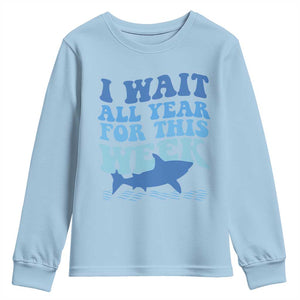 Funny Shark Lover Week Youth Sweatshirt I Wait All Year For This Week Ocean TS02 Light Blue Print Your Wear
