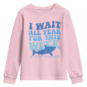 Funny Shark Lover Week Youth Sweatshirt I Wait All Year For This Week Ocean TS02 Light Pink Print Your Wear