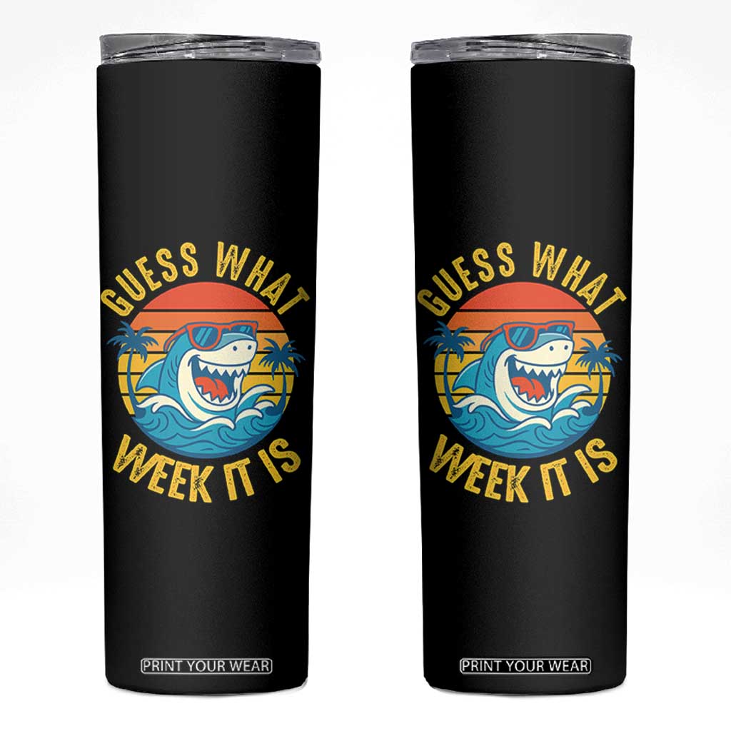Funny Shark Lover Week Skinny Tumbler Guess What Week It Is Ocean Wildlife Retro Sunset TS02 Black Print Your Wear