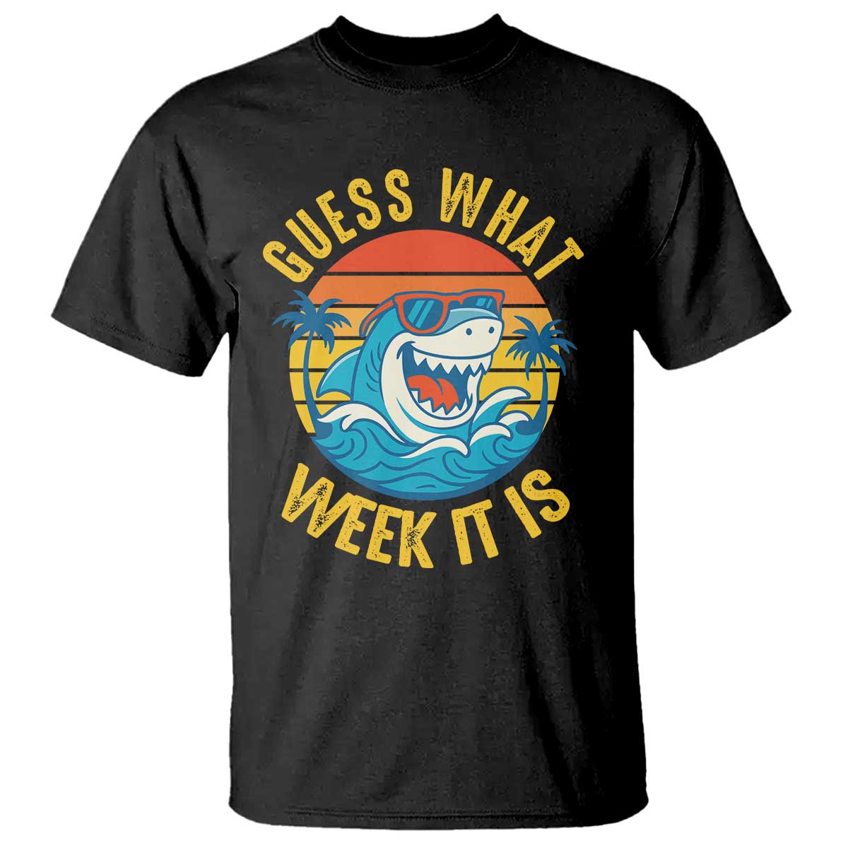 Funny Shark Lover Week T Shirt Guess What Week It Is Ocean Wildlife Retro Sunset TS02 Black Print Your Wear