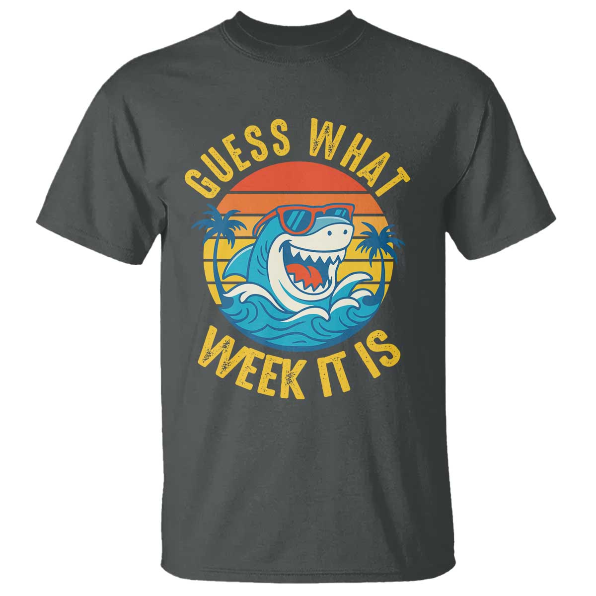 Funny Shark Lover Week T Shirt Guess What Week It Is Ocean Wildlife Retro Sunset TS02 Dark Heather Print Your Wear