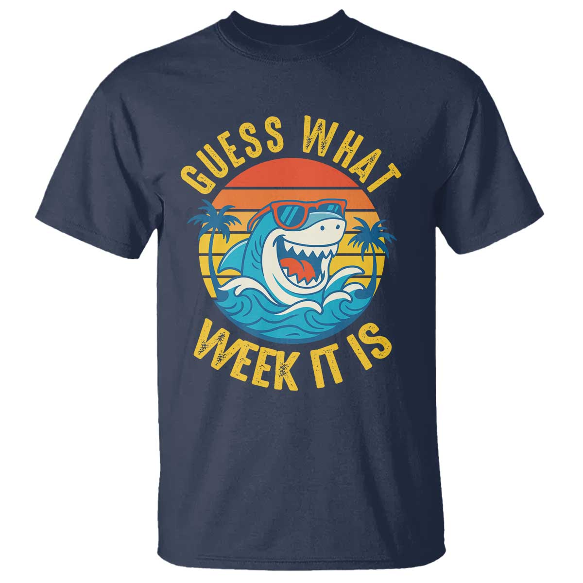 Funny Shark Lover Week T Shirt Guess What Week It Is Ocean Wildlife Retro Sunset TS02 Navy Print Your Wear