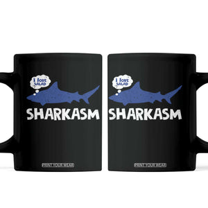 Funny Shark Sarcasm Coffee Mug Shark Sharkasm Marine Biology Vintage TS02 Black Print Your Wear