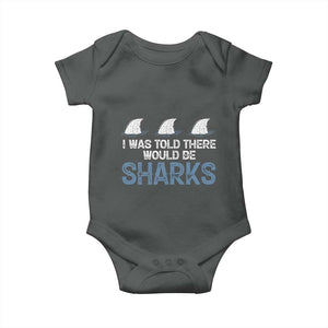 Funny Shark Lover Baby Onesie I Was Told There Would Be Sharks TS02 Dark Heather Print Your Wear