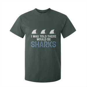 Funny Shark Lover T Shirt For Kid I Was Told There Would Be Sharks TS02 Dark Forest Green Print Your Wear