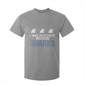 Funny Shark Lover T Shirt For Kid I Was Told There Would Be Sharks TS02 Sport Gray Print Your Wear