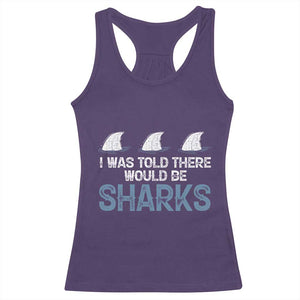 Funny Shark Lover Racerback Tank Top I Was Told There Would Be Sharks TS02 Purple Print Your Wear