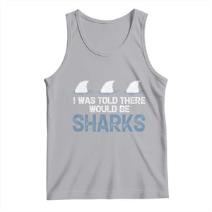 Funny Shark Lover Tank Top I Was Told There Would Be Sharks TS02 Athletic Heather Print Your Wear