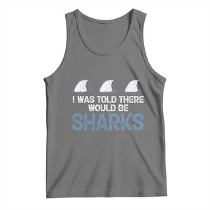 Funny Shark Lover Tank Top I Was Told There Would Be Sharks TS02 Black Heather Print Your Wear
