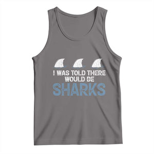 Funny Shark Lover Tank Top I Was Told There Would Be Sharks TS02 Deep Heather Print Your Wear