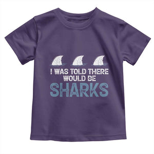 Funny Shark Lover Toddler T Shirt I Was Told There Would Be Sharks TS02 Purple Print Your Wear