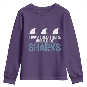 Funny Shark Lover Youth Sweatshirt I Was Told There Would Be Sharks TS02 Purple Print Your Wear
