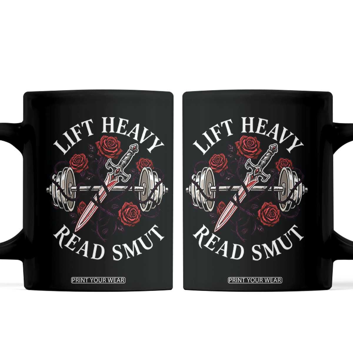 Lift Heavy Read Smut Funny Bookish Fitness Coffee Mug Vintage Gothic Dagger Roses Weightlifting Spicy Romance Book Lover TS02 Black Print Your Wear