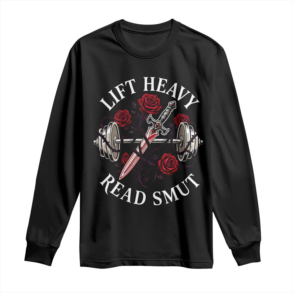 Lift Heavy Read Smut Funny Bookish Fitness Long Sleeve Shirt Vintage Gothic Dagger Roses Weightlifting Spicy Romance Book Lover TS02 Black Print Your Wear