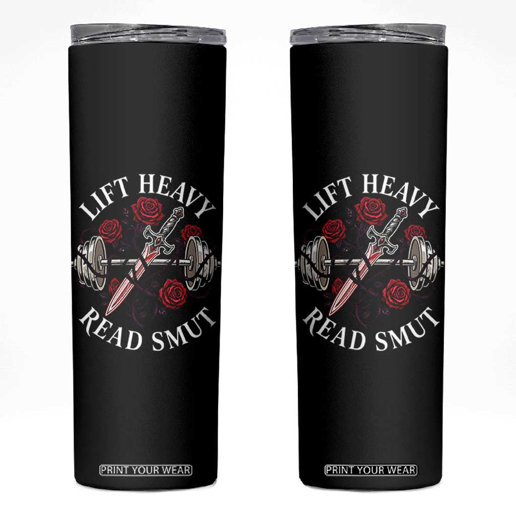 Lift Heavy Read Smut Funny Bookish Fitness Skinny Tumbler Vintage Gothic Dagger Roses Weightlifting Spicy Romance Book Lover TS02 Black Print Your Wear