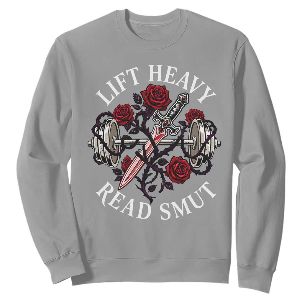 Lift Heavy Read Smut Funny Bookish Fitness Sweatshirt Vintage Gothic Dagger Roses Weightlifting Spicy Romance Book Lover