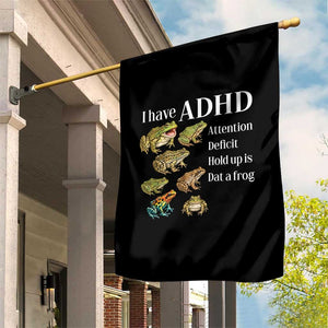 I Have ADHD Attention Deficit Hold up is Dat a Frog Garden Flag Funny Neurodiversity Humor Frogs Lover Meme