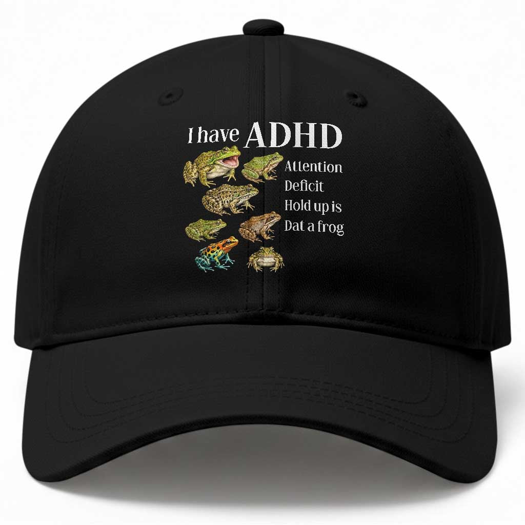 I Have ADHD Attention Deficit Hold up is Dat a Frog Baseball Cap Funny Neurodiversity Humor Frogs Lover Meme TS02 Print Your Wear