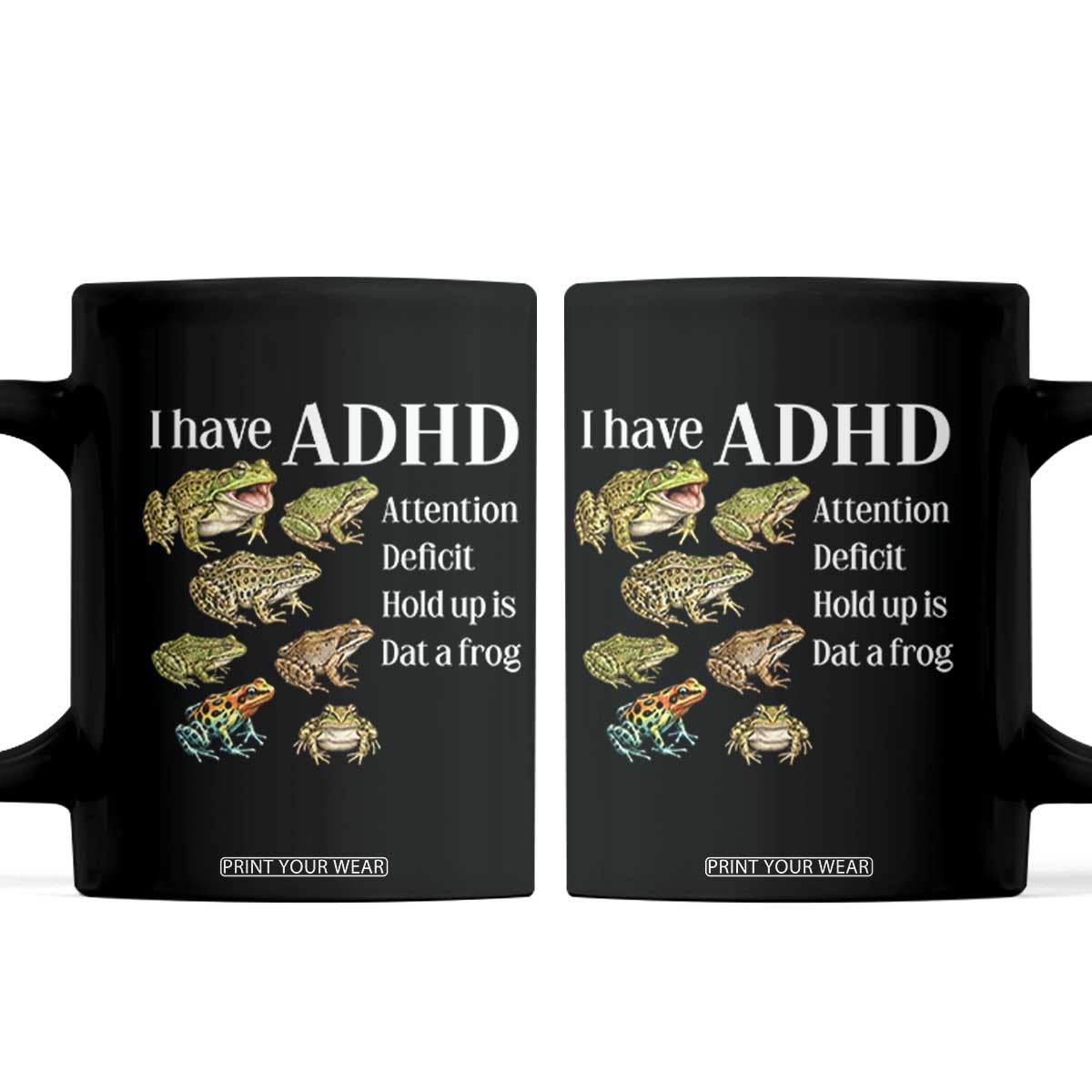 I Have ADHD Attention Deficit Hold up is Dat a Frog Coffee Mug Funny Neurodiversity Humor Frogs Lover Meme